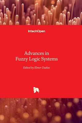Advances in Fuzzy Logic Systems - Dadios, Elmer (Editor)