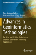 Advances in Geoinformatics Technologies: Facilities and Utilities Optimization and Management for Smart City Applications