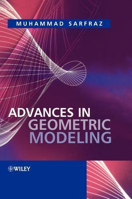Advances in Geometric Modeling - Sarfraz, Muhammad, Dr.