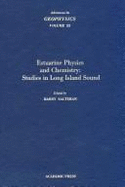 Advances in Geophysics: Estuarine Physics & Chemistry-Studies in Long Island Sound