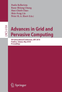 Advances in Grid and Pervasive Computing: 5th International Conference, Cpc 2010, Hualien, Taiwan, May 10-13, 2010, Proceedings
