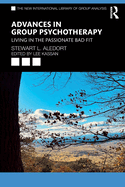 Advances in Group Psychotherapy: Living in the Passionate Bad Fit