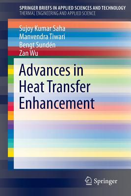 Advances in Heat Transfer Enhancement - Saha, Sujoy Kumar, and Tiwari, Manvendra, and Sundn, Bengt