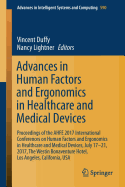 Advances in Human Factors and Ergonomics in Healthcare and Medical Devices: Proceedings of the Ahfe 2017 International Conferences on Human Factors and Ergonomics in Healthcare and Medical Devices, July 17-21, 2017, the Westin Bonaventure Hotel, Los...