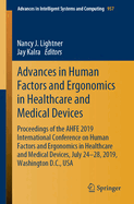 Advances in Human Factors and Ergonomics in Healthcare and Medical Devices: Proceedings of the Ahfe 2018 International Conference on Human Factors and Ergonomics in Healthcare and Medical Devices, July 21-25, 2018, Loews Sapphire Falls Resort at...