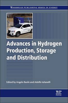 Advances in Hydrogen Production, Storage and Distribution - Iulianelli, Adolfo (Editor), and Basile, Angelo (Editor)