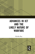Advances in ICT and the Likely Nature of Warfare