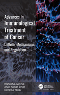 Advances in Immunological Treatment of Cancer: Cellular Mechanism and Regulations