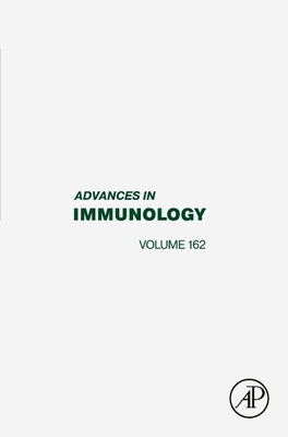 Advances in Immunology: Volume 162 - Alt, Frederick, and Murphy, Kenneth