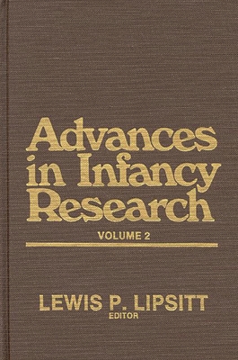 Advances in Infancy Research, Volume 2 - Hayne, Harlene, Dr., and Lipsitt, Lewis P, and Unknown