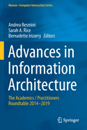 Advances in Information Architecture: The Academics / Practitioners Roundtable 2014-2019