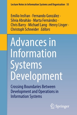 Advances in Information Systems Development: Crossing Boundaries Between Development and Operations in Information Systems - Insfran, Emilio (Editor), and Gonzlez, Fernando (Editor), and Abraho, Silvia (Editor)