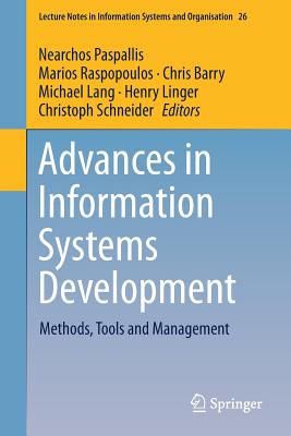 Advances in Information Systems Development: Methods, Tools and Management - Paspallis, Nearchos (Editor), and Raspopoulos, Marios (Editor), and Barry, Chris (Editor)