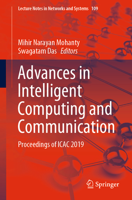 Advances in Intelligent Computing and Communication: Proceedings of Icac 2019 - Mohanty, Mihir Narayan (Editor), and Das, Swagatam (Editor)