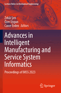 Advances in Intelligent Manufacturing and Service System Informatics: Proceedings of IMSS 2023