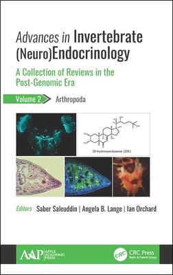 Advances in Invertebrate (Neuro)Endocrinology: A Collection of Reviews in the Post-Genomic Era, Volume 2: Arthropoda - Saleuddin, Saber (Editor), and Lange, Angela B. (Editor), and Orchard, Ian (Editor)