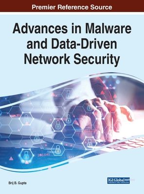 Advances in Malware and Data-Driven Network Security - Gupta, Brij B (Editor)