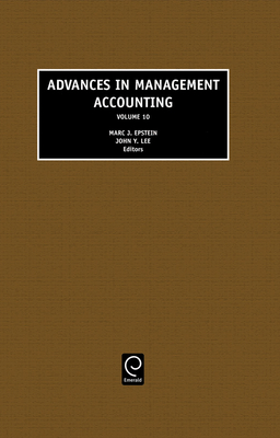 Advances in Management Accounting - Lee, John Y (Editor), and Epstein, Marc J (Editor)