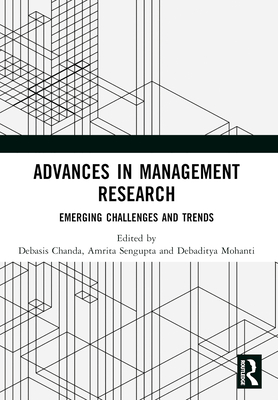 Advances in Management Research: Emerging Challenges and Trends - Chanda, Debasis (Editor), and SenGupta, Amrita (Editor), and Mohanti, Debaditya (Editor)