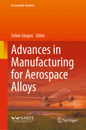 Advances in Manufacturing for Aerospace Alloys