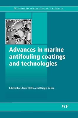 Advances in Marine Antifouling Coatings and Technologies - Hellio, Claire (Editor), and Yebra, Diego (Editor)