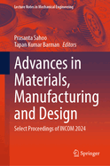 Advances in Materials, Manufacturing and Design: Select Proceedings of INCOM 2024