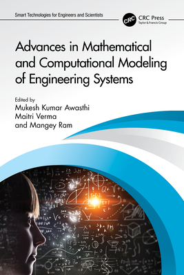 Advances in Mathematical and Computational Modeling of Engineering Systems - Awasthi, Mukesh Kumar (Editor), and Verma, Maitri (Editor), and Ram, Mangey (Editor)