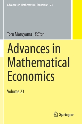 Advances in Mathematical Economics: Volume 23 - Maruyama, Toru (Editor)