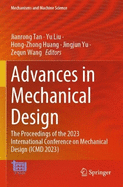 Advances in Mechanical Design: The Proceedings of the 2023 International Conference on Mechanical Design (ICMD 2023)