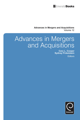 Advances in Mergers and Acquisitions - Finkelstein, Sydney (Editor), and Cooper, Cary L (Editor)