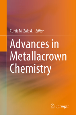 Advances in Metallacrown Chemistry - Zaleski, Curtis M. (Editor)