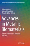 Advances in Metallic Biomaterials: Tissues, Materials and Biological Reactions