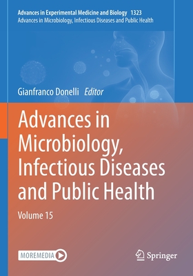 Advances in Microbiology, Infectious Diseases and Public Health: Volume 15 - Donelli, Gianfranco (Editor)