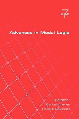 Advances in Modal Logic Volume 7 - Areces, Carlos (Editor), and Goldblatt, Robert (Editor)