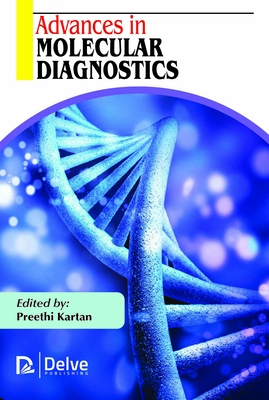 Advances in Molecular Diagnostics - Kartan, Preethi (Editor)