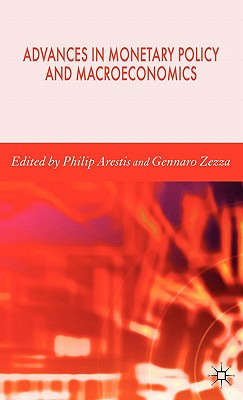 Advances in Monetary Policy and Macroeconomics - Arestis, P (Editor), and Zezza, G (Editor)
