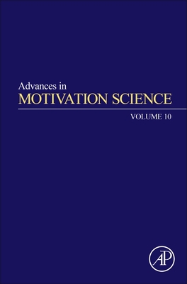 Advances in Motivation Science: Volume 10 - Elliot, Andrew J (Editor)