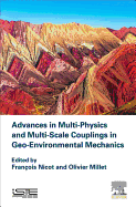 Advances in Multi-Physics and Multi-Scale Couplings in Geo-Environmental Mechanics