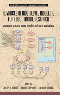 Advances in Multilevel Modeling for Educational Research: Addressing Practical Issues Found in Real-World Applications