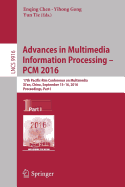 Advances in Multimedia Information Processing - Pcm 2016: 17th Pacific-Rim Conference on Multimedia, XI? An, China, September 15-16, 2016, Proceedings, Part I