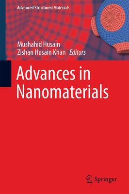 Advances in Nanomaterials - Husain, Mushahid (Editor), and Khan, Zishan Husain (Editor)