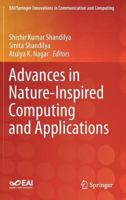 Advances in Nature-Inspired Computing and Applications - Shandilya, Shishir Kumar (Editor), and Shandilya, Smita (Editor), and Nagar, Atulya K (Editor)