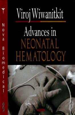 Advances in Neonatal Hematology - Wiwanitkit, Viroj