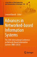 Advances in Networked-based Information Systems: The 26th International Conference on Network-Based Information Systems (NBiS-2023)