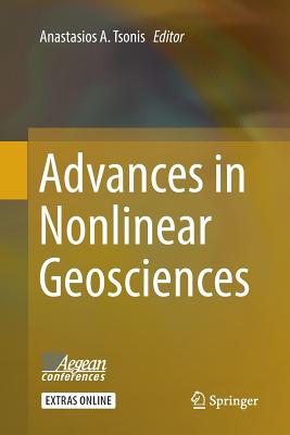 Advances in Nonlinear Geosciences - Tsonis, Anastasios A (Editor)