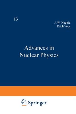 Advances in Nuclear Physics: Volume 13 - Negele, John (Editor)