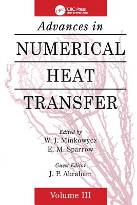 Advances in Numerical Heat Transfer, Volume 3 - Minkowycz, W. J.