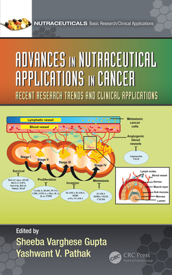 Advances in Nutraceutical Applications in Cancer: Recent Research Trends and Clinical Applications - Gupta, Sheeba Varghese (Editor), and Pathak, Yashwant V (Editor)