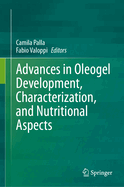 Advances in Oleogel Development, Characterization, and Nutritional Aspects