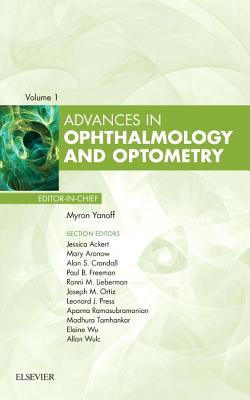 Advances in Ophthalmology and Optometry, 2016: Volume 2016 - Yanoff, Myron, MD, and Tamhankar, Madhura A, and Wu, Elaine, MD
